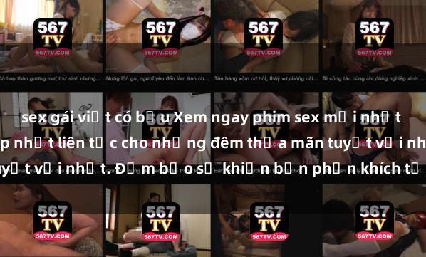 sex gái việt có bầu Xem ngay phim sex mới nhất đỉnh cao không che, cập nhật liên tục cho những đêm thỏa mãn tuyệt vời nhất. Đảm bảo sẽ khiến bạn phấn khích từng khoảnh khắc!