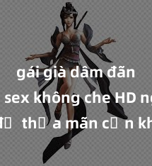 gái già dâm đãng Xem sex không che HD ngay để thỏa mãn cơn khát tình dục của bạn! Video chất lượng cao, cảnh quay rõ nét, sẽ khiến bạn không thể rời mắt! Hãy trải nghiệm ngay!