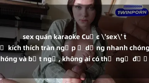 sex quán karaoke Cuộc 'sex' trong thang máy: Khi sự kích thích tràn ngập ở dạng nhanh chóng và bất ngờ, không ai có thể ngờ được điều gì sẽ xảy ra!