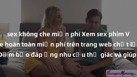 sex không che miễn phí Xem sex phim Việt Nam không che hoàn toàn miễn phí trên trang web chất lượng cao. Đảm bảo đáp ứng nhu cầu thị giác và giúp thỏa mãn mong muốn của bạn.