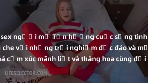 sex người mỹ Tận hưởng cuộc sống tình dục online không che với những trải nghiệm độc đáo và mới lạ. Khám phá cảm xúc mãnh liệt và thăng hoa cùng đối tác tại các trang web chuyên nghiệp.
