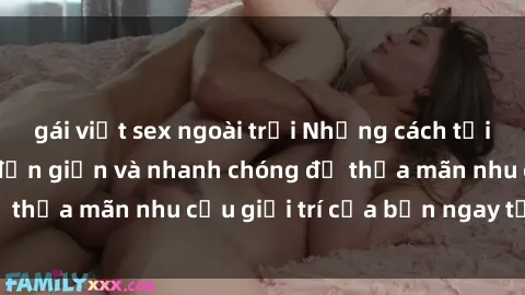 gái việt sex ngoài trời Những cách tải phim sex về máy đơn giản và nhanh chóng để thỏa mãn nhu cầu giải trí của bạn ngay tại nhà