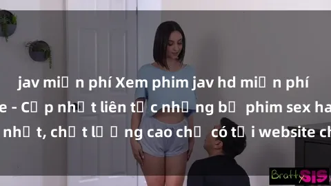 jav miễn phí Xem phim jav hd miễn phí đỉnh cao không che - Cập nhật liên tục những bộ phim sex hay nhất, chất lượng cao chỉ có tại website chuyên nghiệp hàng đầu.