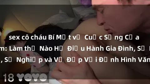 sex cô cháu Bí Mật về Cuộc Sống Của Các MILF Việt Nam: Làm thế Nào Họ Điều Hành Gia Đình, Sự Nghiệp và Vẻ Đẹp Với Định Hình Văn Hóa Đương Đại