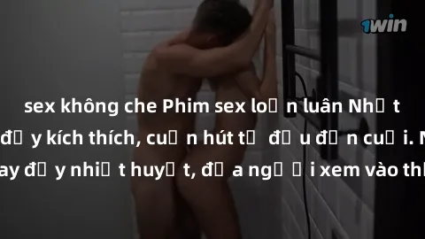 sex không che Phim sex loạn luân Nhật Bản: Hành động đầy kích thích, cuốn hút từ đầu đến cuối. Những cảnh quay đầy nhiệt huyết, đưa người xem vào thế giới độc đáo của tình thân. Đừng bỏ lỡ!
