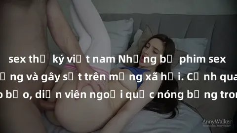 sex thư ký việt nam Những bộ phim sex ngoại quốc nổi tiếng và gây sốt trên mạng xã hội. Cảnh quay táo bạo, diễn viên ngoại quốc nóng bỏng trong các tác phẩm đỉnh cao.