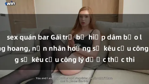 sex quán bar Gái trẻ bị hiếp dâm bạo lực trong khu rừng hoang, nạn nhân hoảng sợ kêu cầu công lý được thực thi