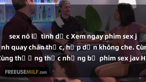 sex nô lệ tình dục Xem ngay phim sex jav HD với những cảnh quay chân thực, hấp dẫn không che. Cùng thưởng thức những bộ phim sex jav HD hot nhất hiện nay!